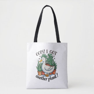 Oops I Got Another Plant Goose Funny Gardening Tote Bag