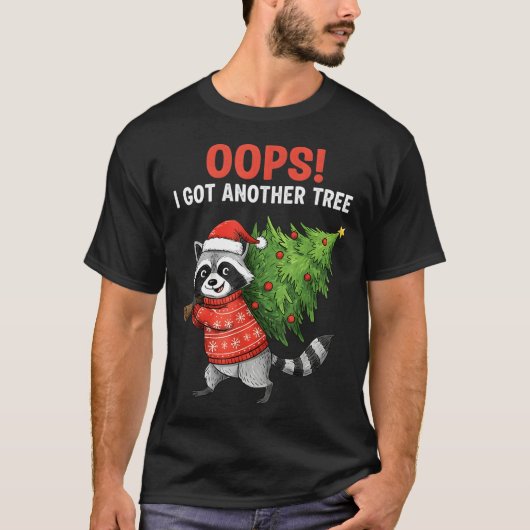 Oops I Got Another Tree Funny Raccoon Christmas Qu T-shirt (Voorkant)