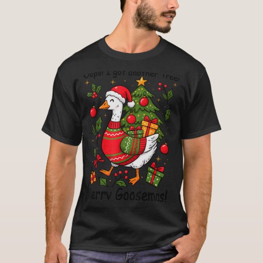 Oops I Got Another Tree Merry Goosemas Silly Goose T-shirt (Voorkant)