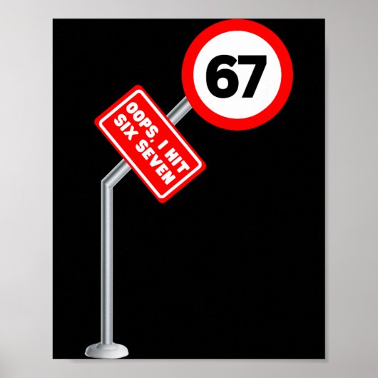 Oops I Hit 6 7 Six Seven Funny 67 Speed Limit Sign Poster (Voorkant)