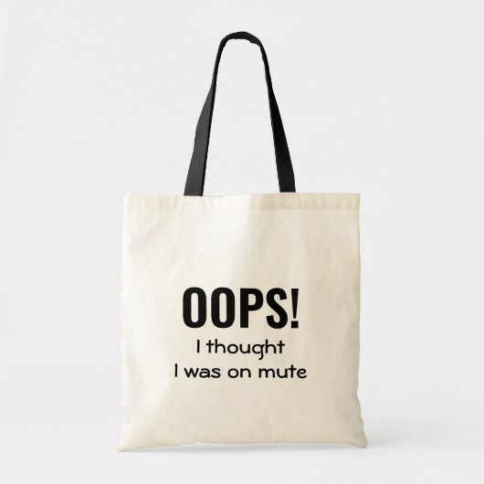 OOPS IK DENK DAT IK OP MUTE WAS | Funny Quote Tote Bag (Voorkant)
