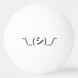Oops Shrug Emoticon Count\_(シ)_/ Japanse Kaomoji Pingpongbal