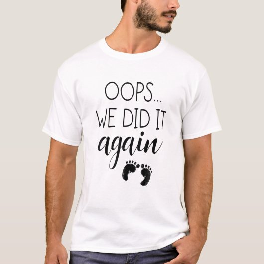 Oops We Did It Again - Mommy To Be - Pregnancy Rev T-shirt (Voorkant)