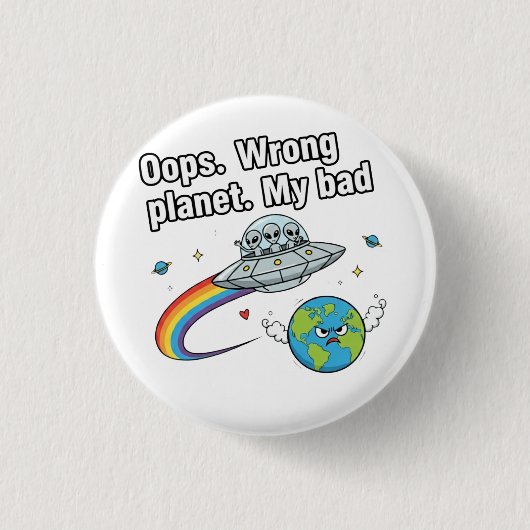 Oops. Wrong planet. My bad Ronde Button 3,2 Cm (Voorkant)