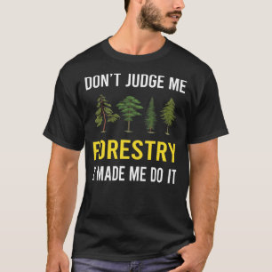 Oordeel niet over de bosbouw t-shirt