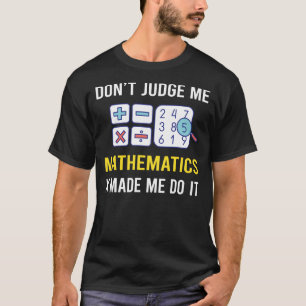 Oordeel niet over de Wiskunde Wiskunden T-shirt