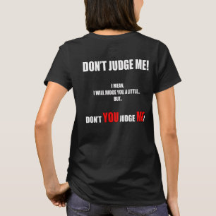 "OORDEEL NIET OVER ME!" T-SHIRT