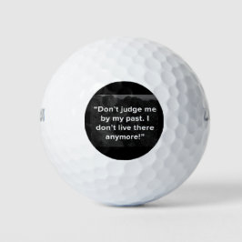 Oordeel Niet Over Mij Op Basis Van Mijn Verleden Golfballen