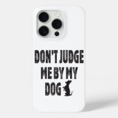 Oordeel niet over mijn hond Case-Mate iPhone case (Achterkant)