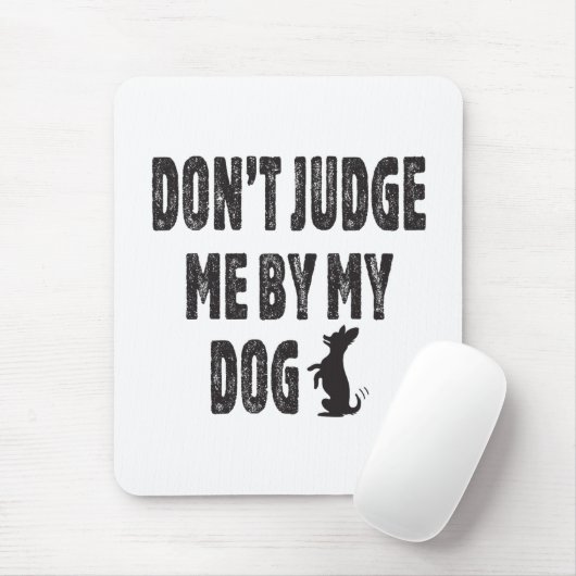 Oordeel niet over mijn hond muismat (Met muis)