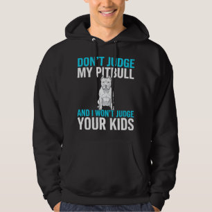 Oordeel Niet Over Mijn Pitbull Grappige Hond Hoodie