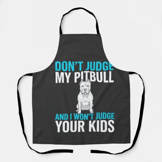 Oordeel Niet Over Mijn Pitbull Grappige Hond Schort (Voorkant)