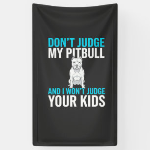 Oordeel Niet Over Mijn Pitbull Grappige Hond Spandoek