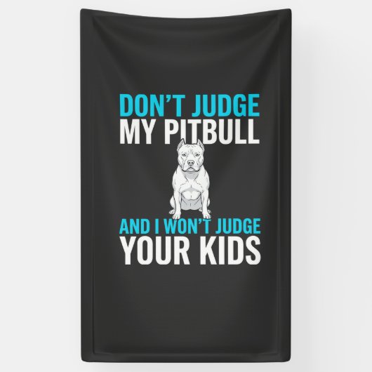 Oordeel Niet Over Mijn Pitbull Grappige Hond Spandoek (Verticaal)
