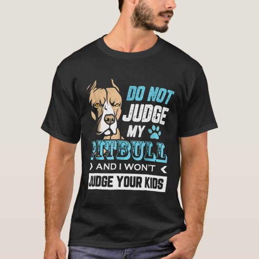 Oordeel Niet Over Mijn Pitbull T-shirt (Voorkant)