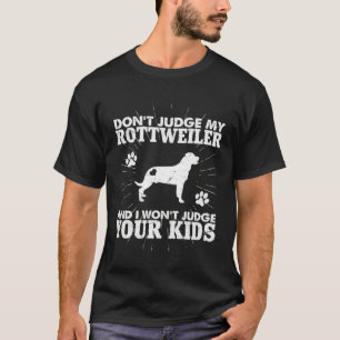 Oordeel niet over mijn rottweiler Ik zal niet oord T-shirt