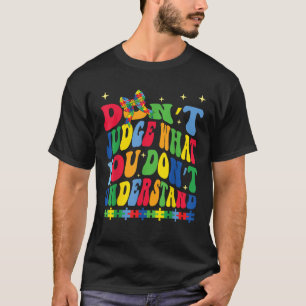 Oordeel niet over wat je niet begrijpt autisme coq t-shirt