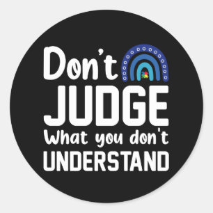 Oordeel Niet Wat Je Niet Begrijpt Autisme Ronde Sticker