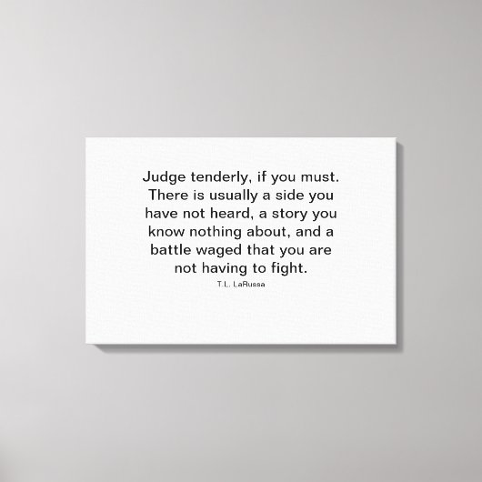 Oordeel teder, als het moet canvas afdruk (Voorkant)