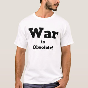 Oorlog is achterhaald t-shirt