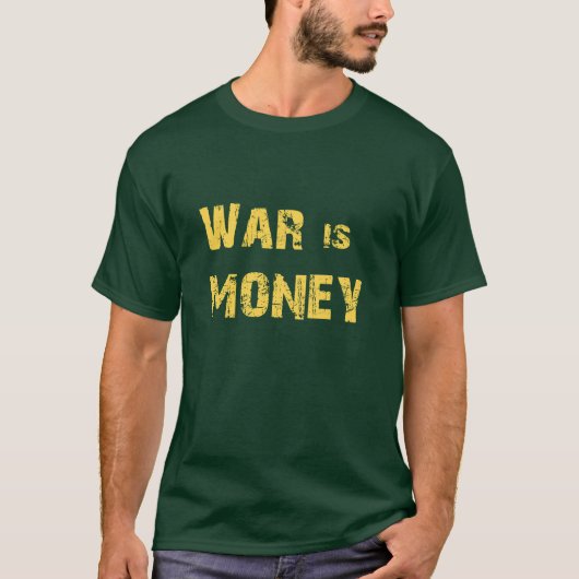 Oorlog is Geld T-shirt (Voorkant)