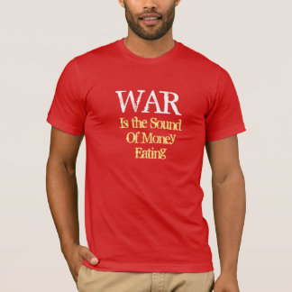 oorlog is het geluid van geld eten - rood op shirt