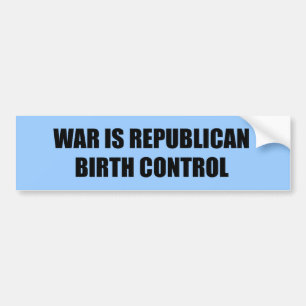 Oorlog is republikeins geboortebeheer bumpersticker