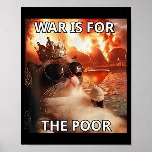 Oorlog is voor de arme rijke grappige kat Politiek Poster