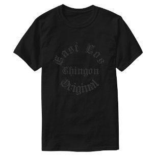Oorspronkelijke Chingon uit Oost-Los Angeles T-shirt