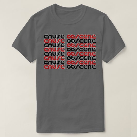 Oorzaak 2 obsceen t-shirt (Design voorkant)