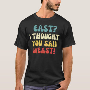 Oost, ik dacht dat je 'weast' zei t-shirt