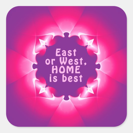 Oost of West, thuis is het beste Vierkante Sticker (Voorkant)