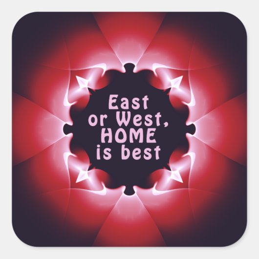 Oost of West, thuis is het beste Vierkante Sticker (Voorkant)