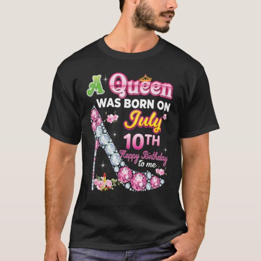 Op 10 juli werd een koningin geboren, 10e gelukkig t-shirt (Voorkant)