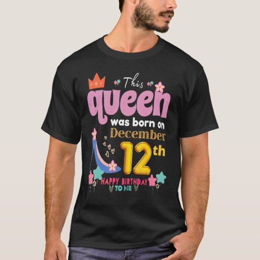 Op 12 december werd er een koningin geboren. t-shirt (Voorkant)