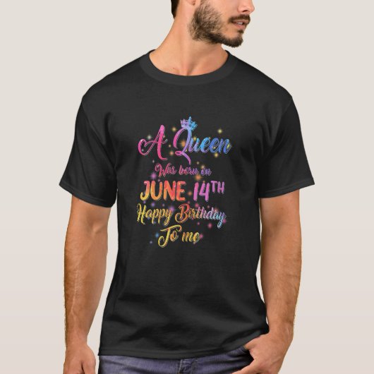 Op 14 juni werd een koningin geboren t-shirt (Voorkant)