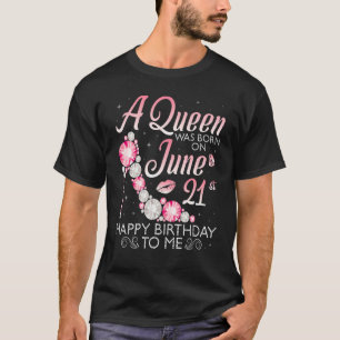 Op 21 juni werd een koningin voor mij geboren. t-shirt