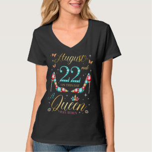 Op 22 augustus werd een koningin geboren op 22 aug t-shirt