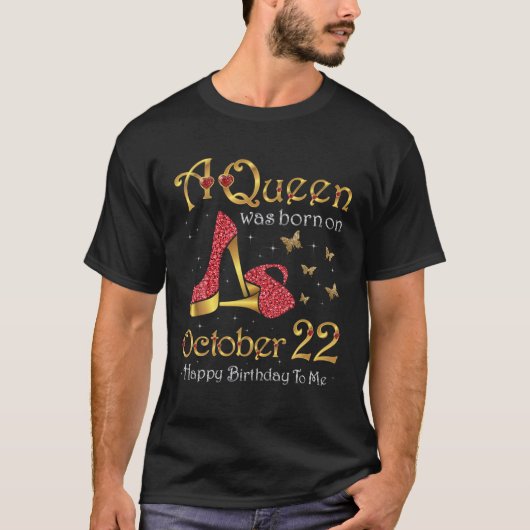 Op 22 oktober, 22 oktober, werd een koningin gebor t-shirt (Voorkant)