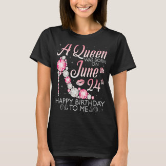 Op 24 juni werd een koningin voor mij geboren. t-shirt