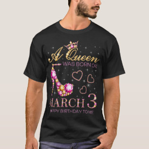 Op 3 maart werd een koningin geboren t-shirt