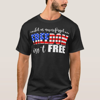 Op 4 juli mogen we de vrijheid nooit vergeten t-shirt