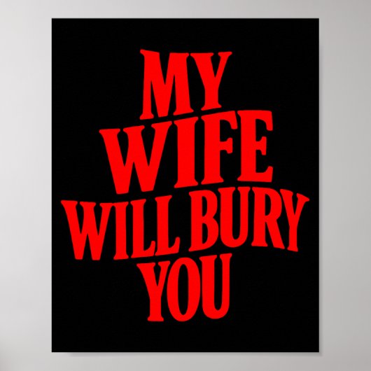 (op achterkant) Mijn vrouw zal je begraven Grappig Poster (Voorkant)