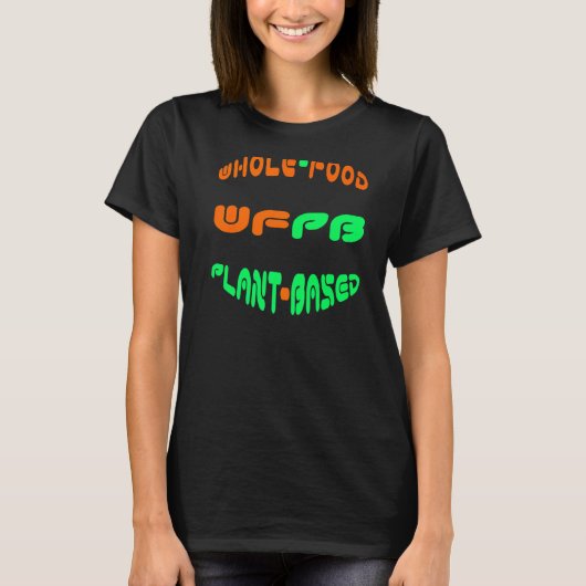 Op basis van het hele Plant (WFPB) T-shirt (Voorkant)