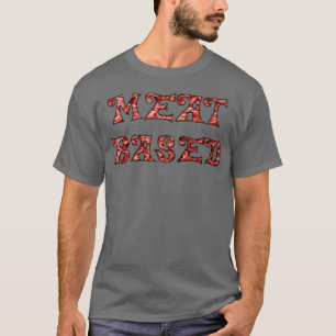 op basis van vlees t-shirt