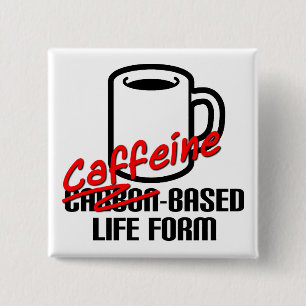 Op cafeïne gebaseerd levensvorm Funny Coffee-knop  Vierkante Button 5,1 Cm