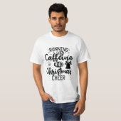 Op Caffeine en Kerstmis. T-shirt (Voorkant volledig)