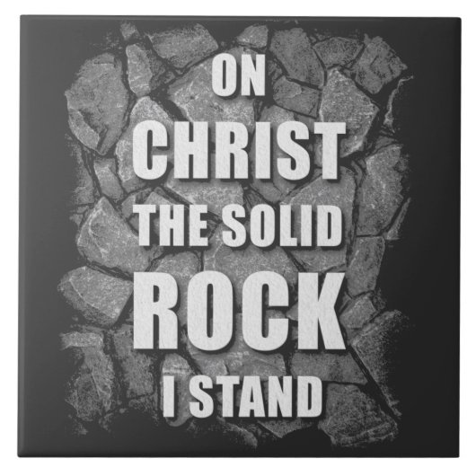 Op Christus de Solid Rock sta ik Christelijk geloo Tegeltje (Voorkant)
