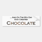 Op de achtste dag Creëer God Chocolade Bumpersticker (Voorkant)