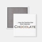 Op de achtste dag Creëer God Chocolade Magneet (Voorkant / Achterkant)